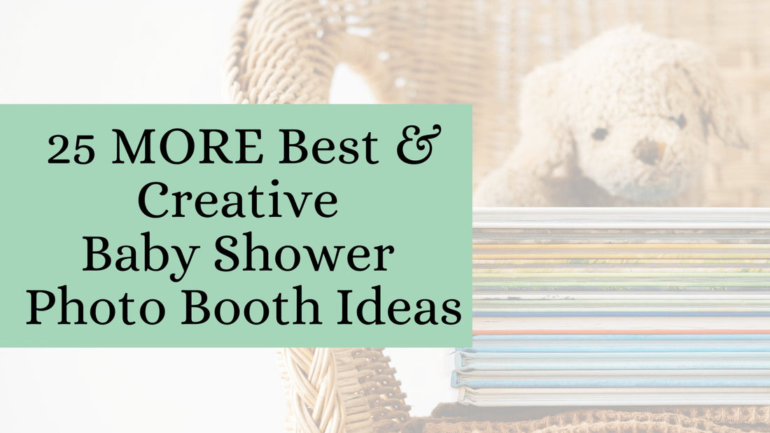 25 MORE Best & Creative Baby Shower Photo Booth Ideas - Curious Cub Club